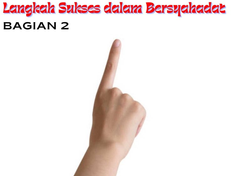 Kajian Aqidah Edisi 34: Langkah Sukses dalam Bersyahadat Bagian 2