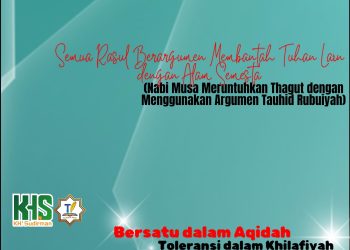 Kajian Aqidah Edisi 43: Semua Rasul Berargumen Membantah Tuhan Lain dengan Alam Semesta (Nabi Musa Meruntuhkan Thagut dengan Menggunakan Argumen Tauhid Rubuiyah)