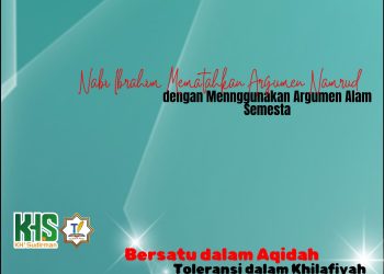 Kajian Aqidah Edisi 44: Nabi Ibrahim Mematahkan Argumen Namrud dengan Mennggunakan Argumen Alam Semesta