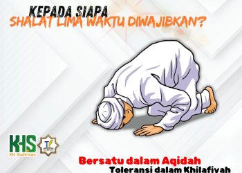 Pembahasan Fiqih Edisi 44 (Shalat Bagian 9): Kepada Siapa Shalat Lima Waktu Diwajibkan?