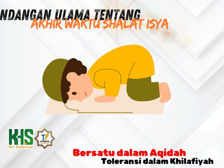 Pembahasan Fiqih Edisi 45 (Shalat Bagian 10): Pandangan Ulama Tentang Akhir Waktu Shalat Isya