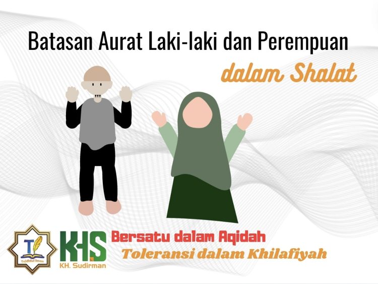 Pembahasan Fiqih Edisi 49 (Shalat Bagian 14): Batasan Aurat Laki-laki dan Perempuan dalam Shalat