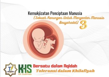 Kajian Aqidah Edisi 50: Kemukjizatan Penciptaan Manusia (Sebuah Renungan Untuk Mengantar Manusia Besyahadat) 3