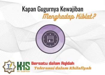 Pembahasan Fiqih Edisi 50 (Shalat Bagian 15): Kapan Gugurnya Kewajiban Menghadap Kiblat?