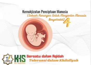 Kajian Aqidah Edisi 51: Kemukjizatan Penciptaan Manusia (Sebuah Renungan Untuk Mengantar Manusia Besyahadat) 4