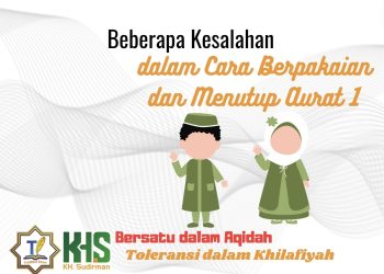 Pembahasan Fiqih Edisi 51 (Shalat Bagian 16): Beberapa Kesalahan dalam Cara Berpakaian dan Menutup Aurat 1