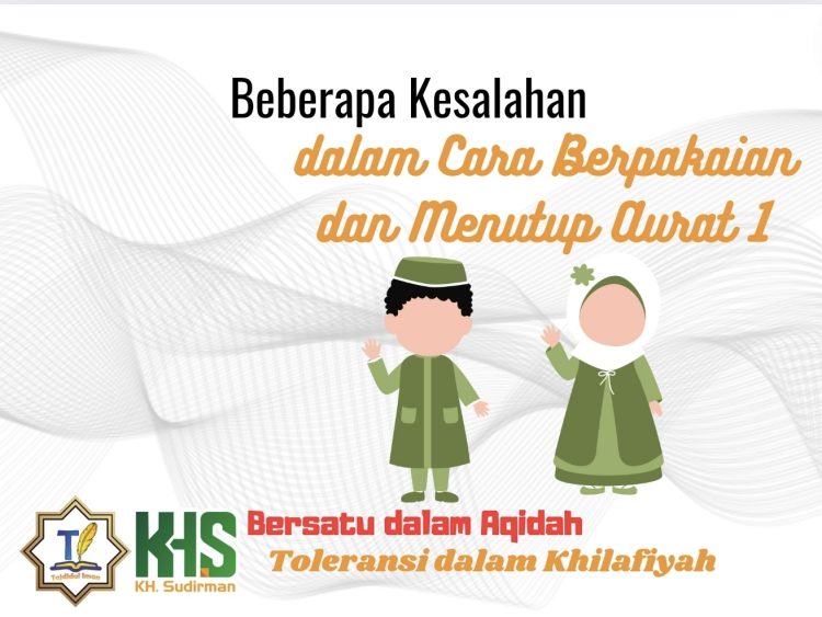 Pembahasan Fiqih Edisi 51 (Shalat Bagian 16): Beberapa Kesalahan dalam Cara Berpakaian dan Menutup Aurat 1