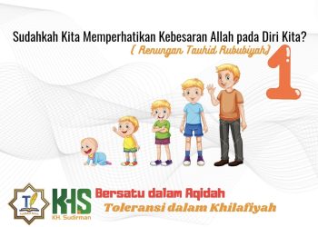 Kajian Aqidah Edisi 52: Sudahkah Kita Memperhatikan Kebesaran Allah pada Diri Kita? ( Renungan Tauhid Rububiyah) 1