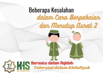 Pembahasan Fiqih Edisi 52 (Shalat Bagian 17): Beberapa Kesalahan dalam Cara Berpakaian dan Menutup Aurat 2