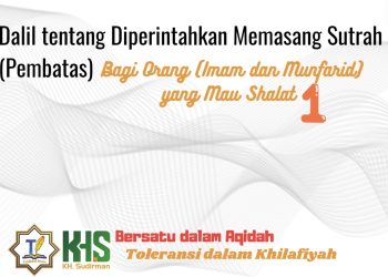 Pembahasan Fiqih Edisi 53 (Shalat Bagian 18): Dalil tentang Diperintahkan Memasang Sutrah (Pembatas) Bagi Orang (Imam dan Munfarid) yang Mau Shalat 1