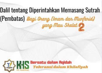 Pembahasan Fiqih Edisi 54 (Shalat Bagian 19): Dalil tentang Diperintahkan Memasang Sutrah (Pembatas) Bagi Orang (Imam dan Munfarid) yang Mau Shalat 2