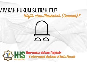 Pembahasan Fiqih Edisi 56 (Shalat Bagian 21): Apakah Hukum Sutrah itu, Wajib atau Mustahab (Sunnah)