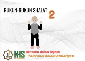 Pembahasan Fiqih Edisi 58 (Shalat Bagian 23): Rukun-rukun Shalat 2