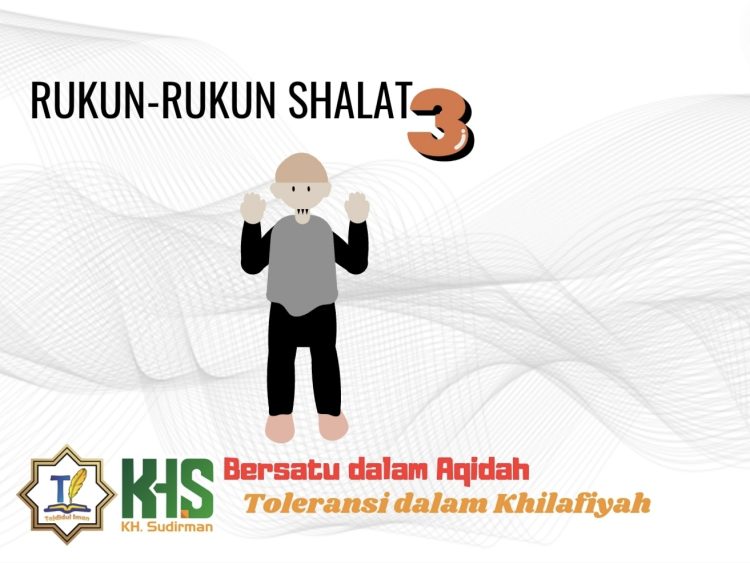 Pembahasan Fiqih Edisi 59 (Shalat Bagian 24): Rukun-rukun Shalat 3