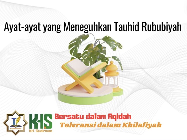 Kajian Aqidah Edisi 62: Ayat-ayat yang Meneguhkan Tauhid Rububiyah