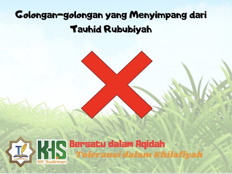 Kajian Aqidah Edisi 66: Golongan-golongan yang Menyimpang dari Tauhid Rububiyah