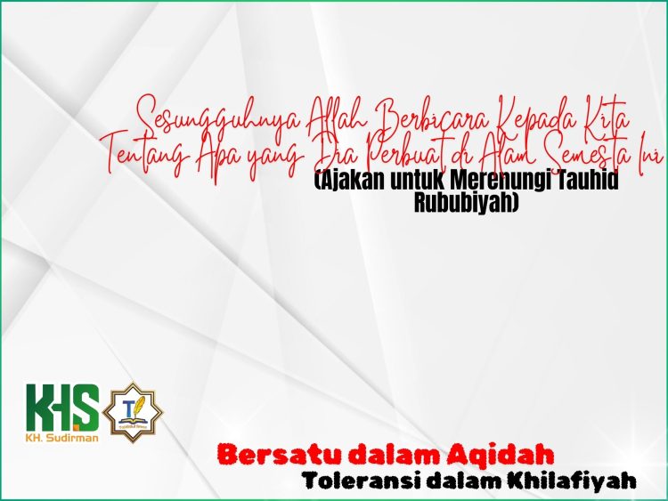 Kajian Aqidah Edisi 45: Sesungguhnya Allah Berbicara Kepada Kita Tentang Apa yang Dia Perbuat di Alam Semesta Ini (Ajakan untuk Merenungi Tauhid Rububiyah)