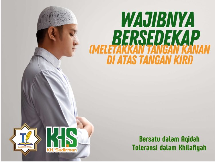 Pembahasan Fiqih Edisi 67 (Shalat Bagian 32): Wajibnya Bersedekap (Meletakkan Tangan Kanan di Atas Tangan Kiri)