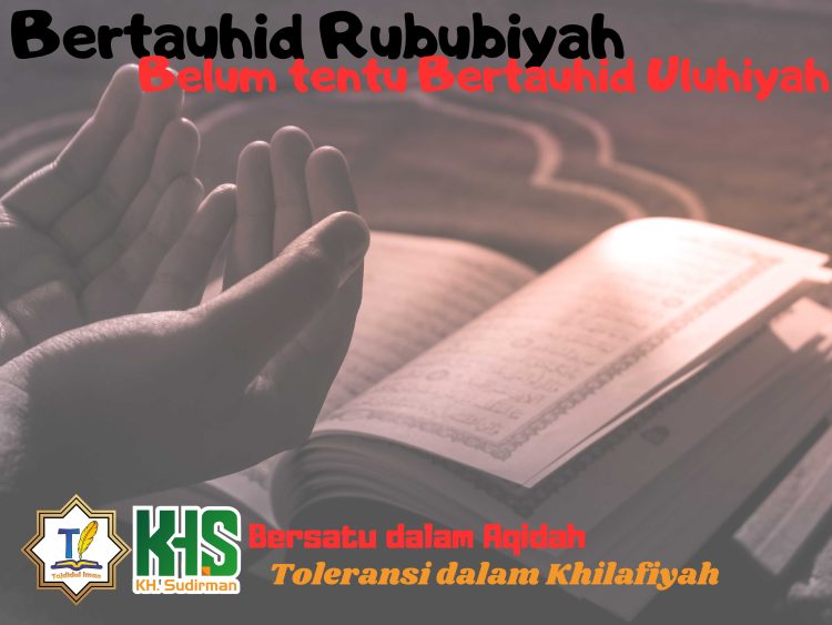 Kajian Aqidah Edisi 70: Bertauhid Rububiyah Belum Tentu Bertauhid Uluhiyah