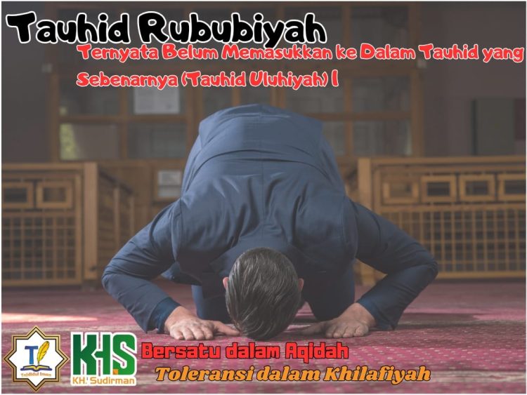 Kajian Aqidah Edisi 75: Tauhid Rububiyah Ternyata Belum Memasukkan ke Dalam Tauhid yang Sebenarnya (Tauhid Uluhiyah) 1
