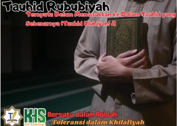 Kajian Aqidah Edisi 76: Tauhid Rububiyah Ternyata Belum Memasukkan ke Dalam Tauhid yang Sebenarnya (Tauhid Uluhiyah) 2