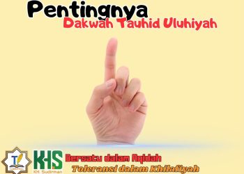 Kajian Aqidah Edisi 77: Pentingnya Dakwah Tauhid Uluhiyah