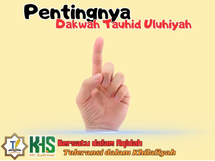 Kajian Aqidah Edisi 77: Pentingnya Dakwah Tauhid Uluhiyah