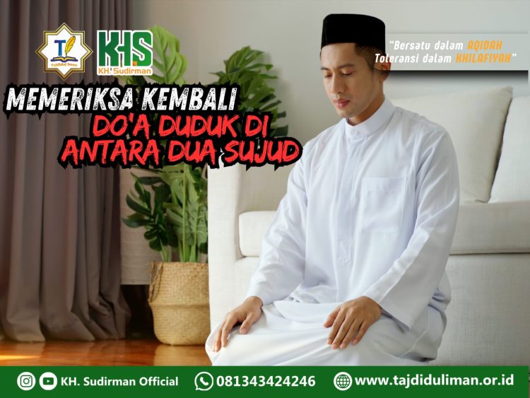 Pembahasan Fiqih Edisi 83 (Shalat Bagian 48): Memeriksa Kembali Bacaan Duduk di Antara Dua Sujud