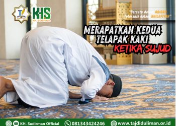 Pembahasan Fiqih Edisi 84 (Shalat Bagian 49): Merapatkan Kedua Telapak Kaki Ketika Sujud
