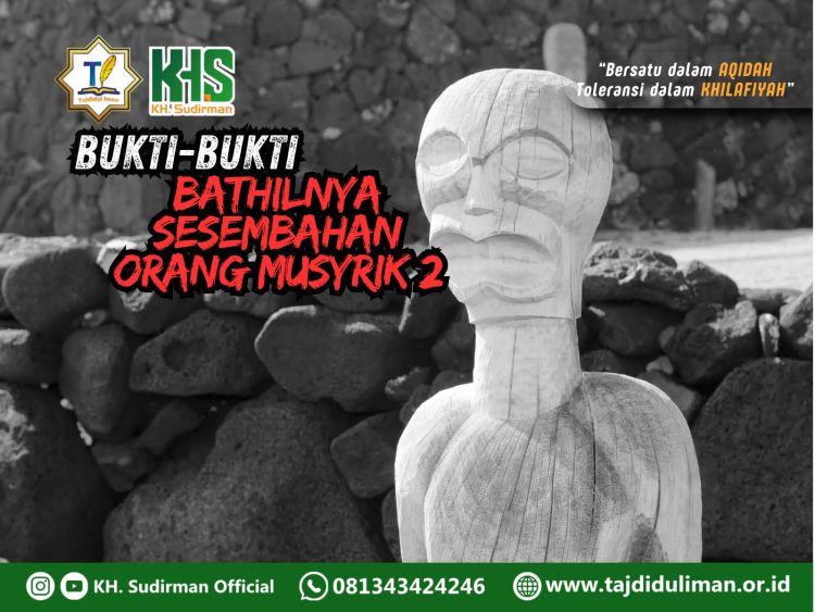 Kajian Aqidah Edisi 85: Bukti-bukti Bathilnya Sesembahan Orang Musyrik 2