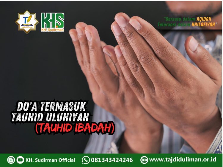 Kajian Aqidah Edisi 87: Do’a Termasuk Tauhid Uluhiyah (Tauhid Ibadah)