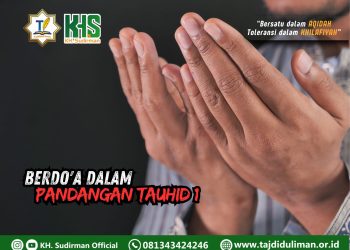 Kajian Aqidah Edisi 88: Berdo’a dalam Pandangan Tauhid 1