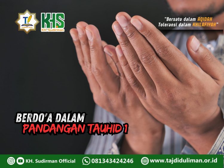 Kajian Aqidah Edisi 88: Berdo’a dalam Pandangan Tauhid 1