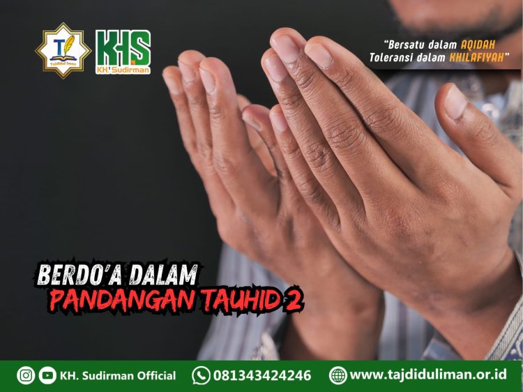 Kajian Aqidah Edisi 89: Berdo’a dalam Pandangan Tauhid 2