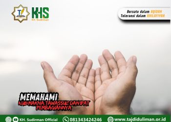Kajian Aqidah Edisi 104: Memahami Makna Tawassul dan Pembagiannya