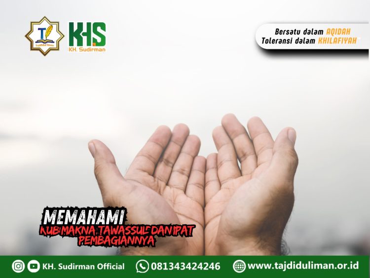 Kajian Aqidah Edisi 104: Memahami Makna Tawassul dan Pembagiannya