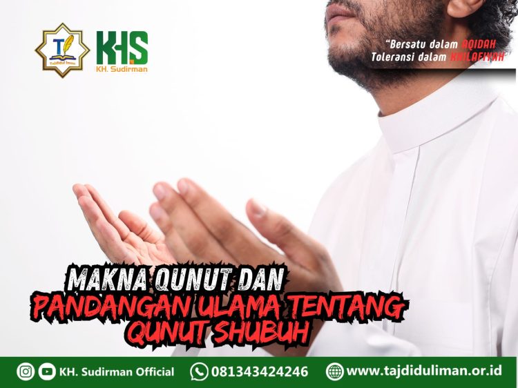 Pembahasan Fiqih Edisi 104 (Shalat Bagian 69): Makna Qunut dan Pandangan Ulama Tentang Qunut Shubuh