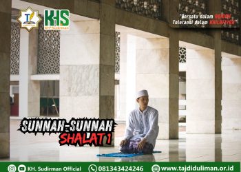 Pembahasan Fiqih Edisi 105 (Shalat Bagian 70): Sunnah-sunnah Shalat 1