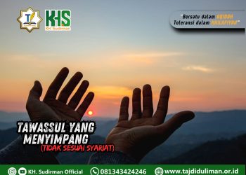 Kajian Aqidah Edisi 111: Beberapa Tawassul yang Menyimpang (Tidak Sesuai Syariat) 1