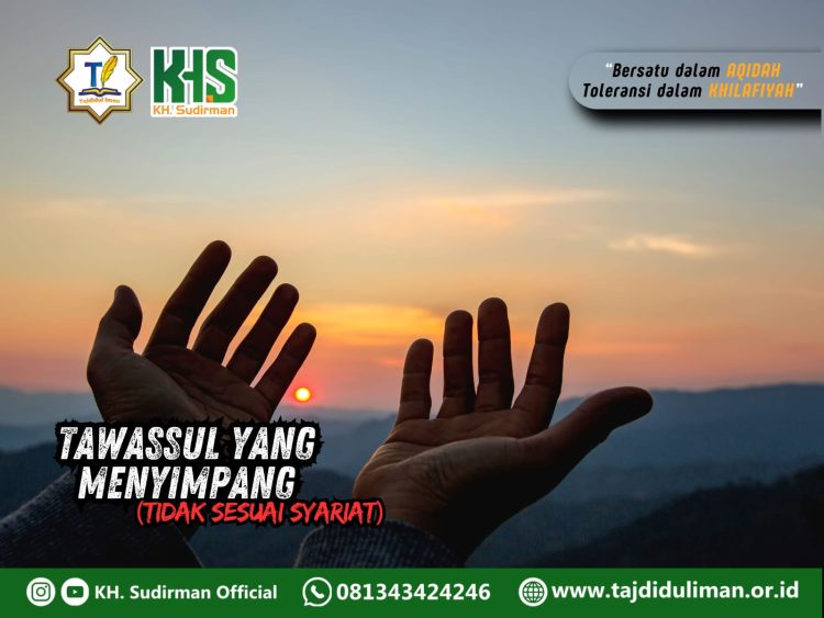 Kajian Aqidah Edisi 111: Beberapa Tawassul yang Menyimpang (Tidak Sesuai Syariat) 1