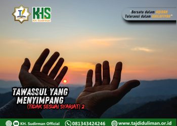 Kajian Aqidah Edisi 112: Beberapa Tawassul yang Menyimpang (Tidak Sesuai Syariat) 2