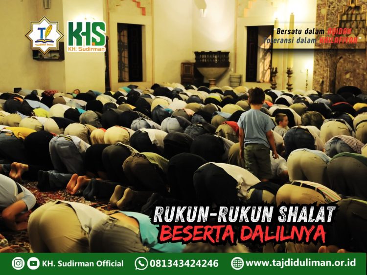 Pembahasan Fiqih Edisi 113 (Shalat Bagian 78): Rukun-rukun Shalat Beserta Dalilnya