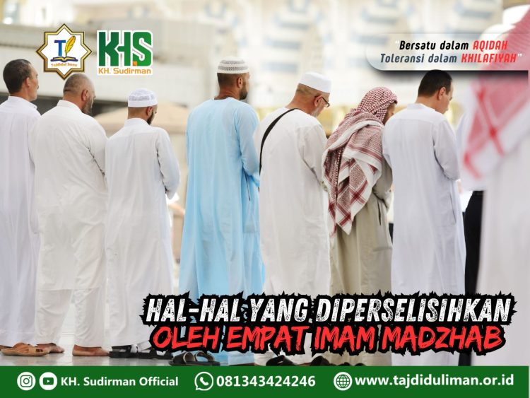 Pembahasan Fiqih Edisi 114 (Shalat Bagian 79): Hal-hal yang Diperselisihkan oleh Empat Imam Madzhab