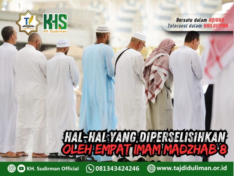 Pembahasan Fiqih Edisi 121 (Shalat Bagian 86): Hal-hal yang Diperselisihkan Oleh Empat Imam Madzhab 8