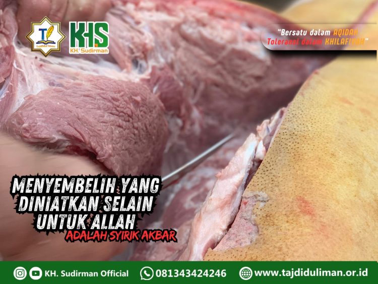 Kajian Aqida Edisi 125: Menyembelih yang Diniatkan Selain untuk Allah Adalah Syirik Akbar