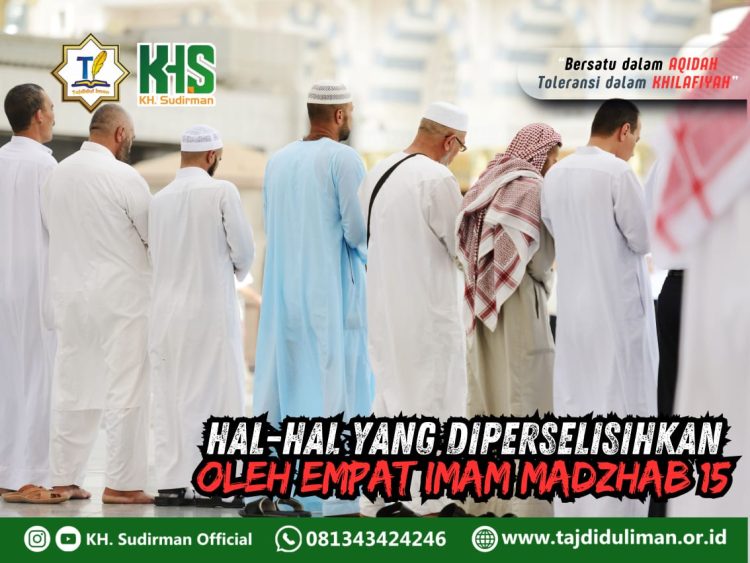 Pembahasan Fiqih Edisi 128 (Shalat Bagian 93): Hal-hal yang Diperselisihkan Oleh Empat Imam Madzhab 15