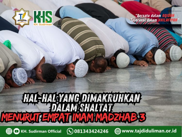 Pembahasan Fiqih Edisi 138 (Shalat Bagian 103): Hal-hal yang Dimakruhkan Dalam Shalat Menurut Empat Imam Madzhab 3