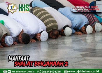 Pembahasan Fiqih Edisi 145 (Shalat Bagian 110): Manfaat Shalat Berjamaah 2