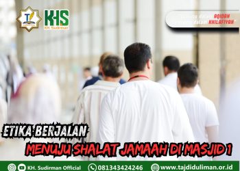 Pembahasan Fiqih Edisi 151 (Shalat Bagian 116): Etika Berjalan Menuju Shalat Jamaah di Masjid 1