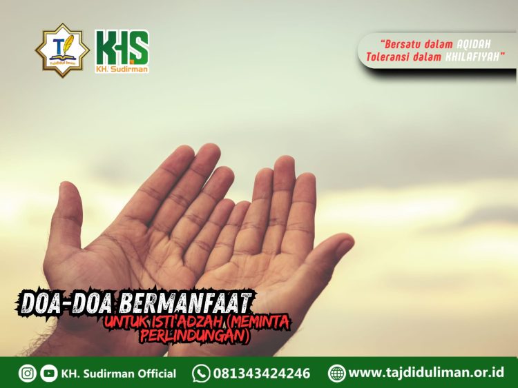 Kajian Aqidah Edisi 152: Doa-doa Bermanfaat untuk Isti’adzah (Meminta Perlindungan)